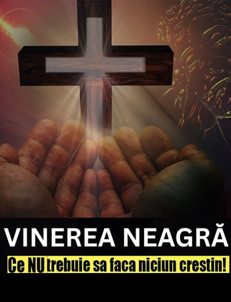 Pentru a evita un mare GHINION, în Vinerea Mare este STRICT interzis să…