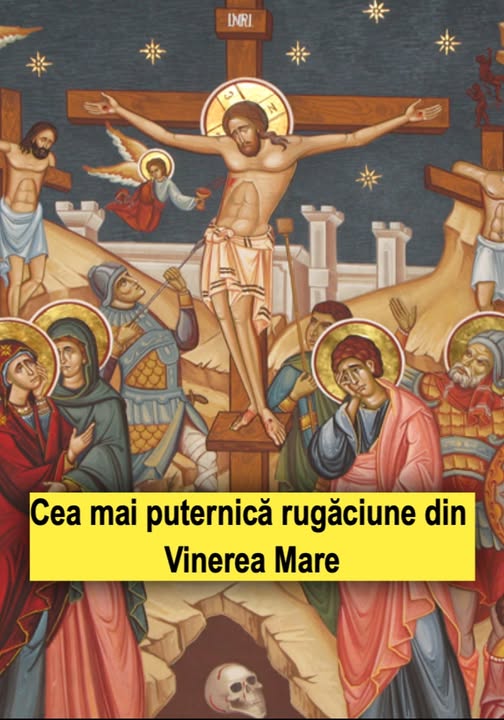 Iată ce RUGĂCIUNE trebuie să rostești în Vinerea Mare pentru…