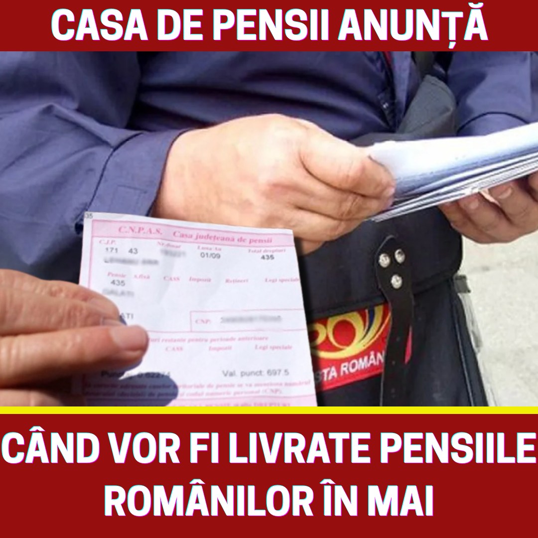 PENSIILE se plătesc ALTFEL în mai, iar poștașii vin abia pe data de…