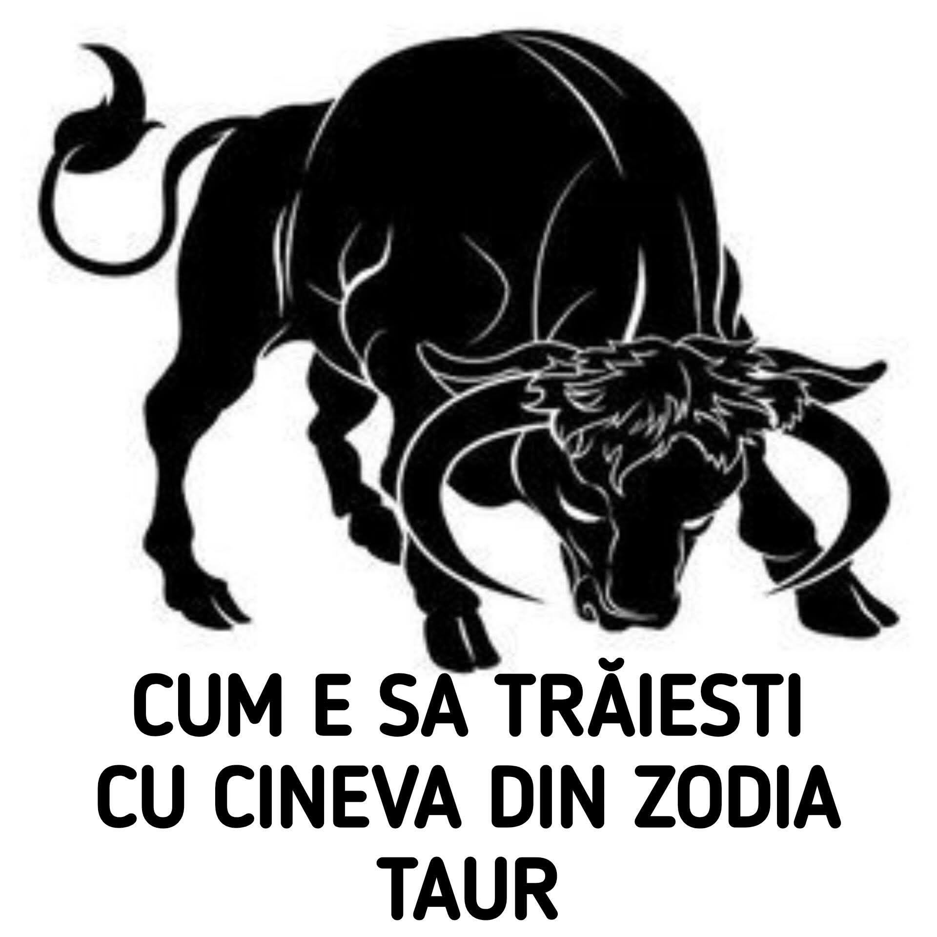 Iată cele 30 de Adevăruri despre zodia TAUR pe care trebuie să le afli…