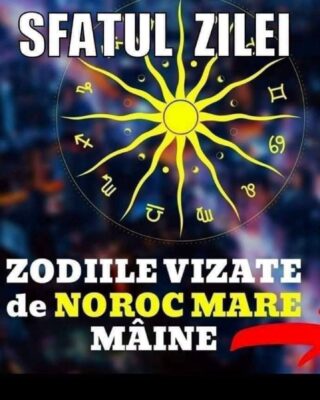 Sfatul zilei 1 august 2026. Unele zodii au parte de surprize plăcute